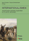 Internationalismen. Transformation weltweiter Ungleichheit im 19. und 20. Jahrhundert